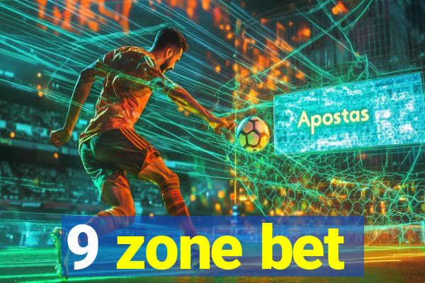 9 zone bet
